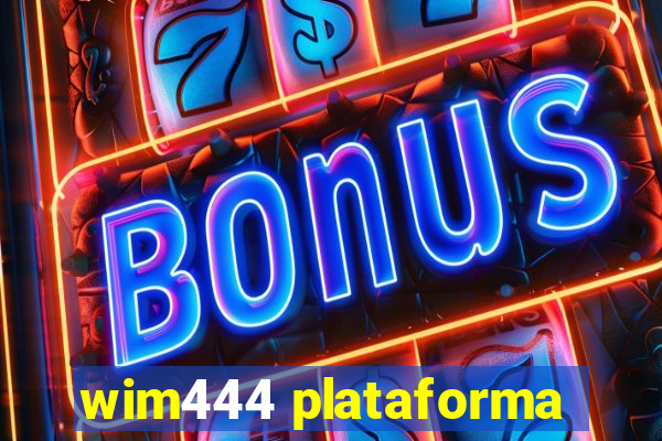 wim444 plataforma